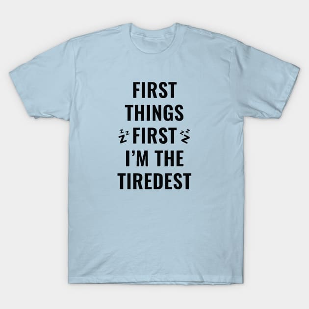 I'm The Tiredest T-Shirt by VectorPlanet
